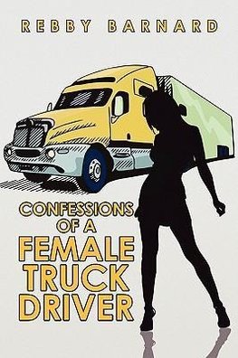 Confessions of a Female Truck Driver