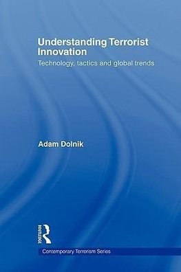 Dolnik, A: Understanding Terrorist Innovation