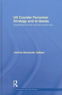 Geltzer, J: US Counter-Terrorism Strategy and al-Qaeda