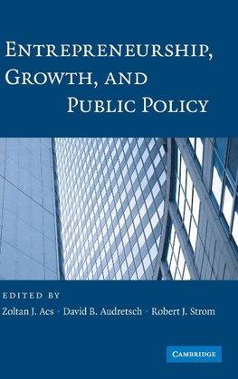 Entrepreneurship, Growth, and Public Policy