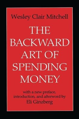 Mitchell, W: Backward Art of Spending Money