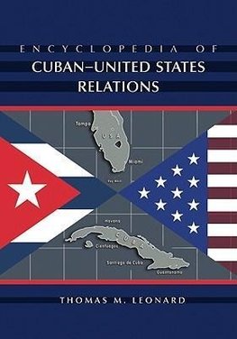 Encyclopedia of Cuban-United States Relations