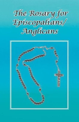 The Rosary for Episcopalians/Anglicans