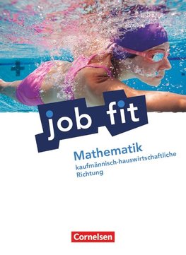 Job fit Mathematik. Allgemeine Ausgabe. Schülerbuch. Kaufmännisch-hauswirtschaftliche Richtung