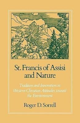 Sorrell, R: St. Francis of Assisi and Nature