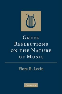 Levin, F: Greek Reflections on the Nature of Music