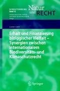 Erhalt und Finanzierung biologischer Vielfalt - Synergien zwischen internationalem Biodiversitäts- und Klimaschutzrecht