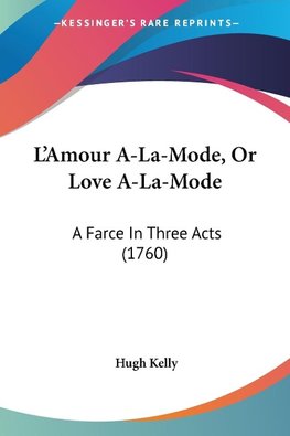 L'Amour A-La-Mode, Or Love A-La-Mode