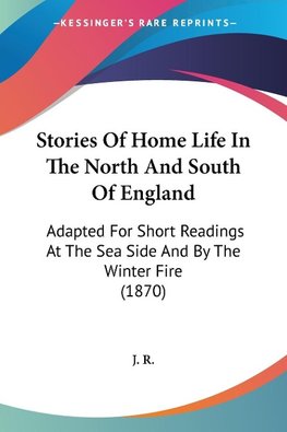 Stories Of Home Life In The North And South Of England