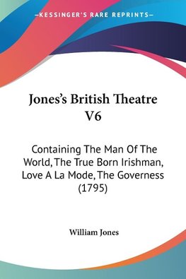 Jones's British Theatre V6