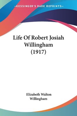 Life Of Robert Josiah Willingham (1917)