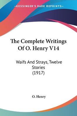 The Complete Writings Of O. Henry V14