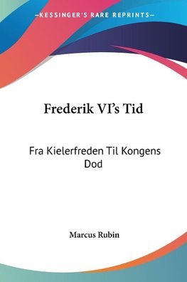 Frederik VI's Tid