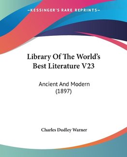 Library Of The World's Best Literature V23