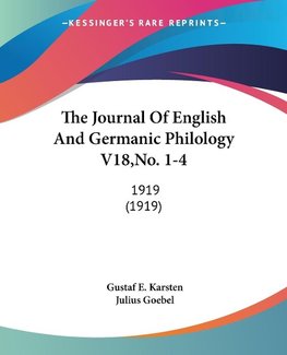 The Journal Of English And Germanic Philology V18,No. 1-4