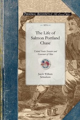 The Life of Salmon Portland Chase