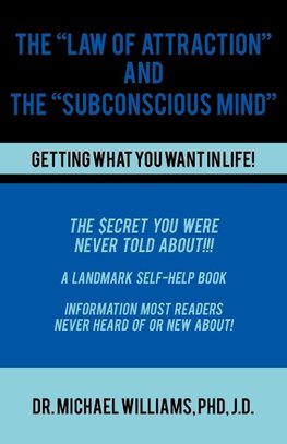 The "Law of Attraction" and the "Subconscious Mind"