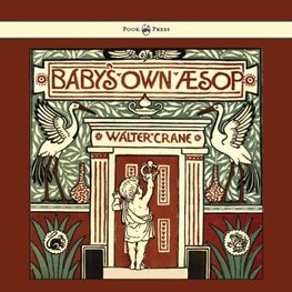 Baby's Own Aesop - Being the Fables Condensed in Rhyme with Portable Morals - Illustrated by Walter Crane