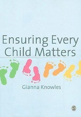 Knowles, G: Ensuring Every Child Matters