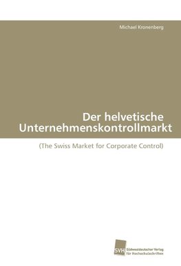 Der helvetische Unternehmenskontrollmarkt