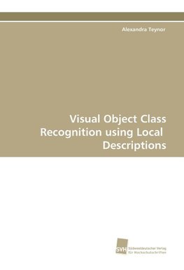 Visual Object Class Recognition using Local Descriptions