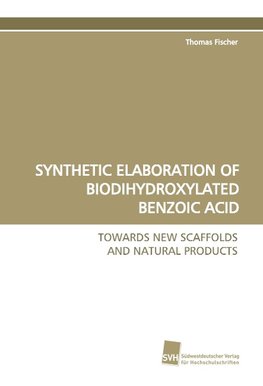 SYNTHETIC ELABORATION OF BIODIHYDROXYLATED BENZOIC ACID