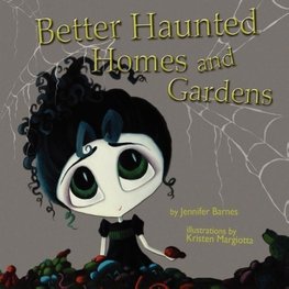 Better Haunted Homes and Gardens