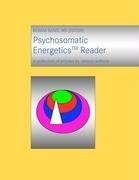 Psychosomatic Energetics Reader