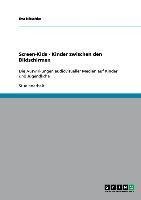 Screen-Kids - Kinder zwischen den Bildschirmen