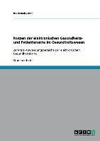 Nutzen der elektronischen Gesundheits- und Patientenakte im Gesundheitswesen