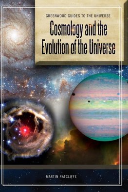 Cosmology and the Evolution of the Universe