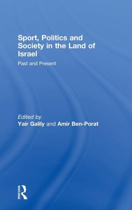 Galily, Y: Sport, Politics and Society in the Land of Israel