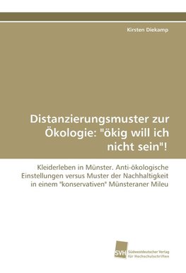 Distanzierungsmuster zur Ökologie: "ökig will ich nicht sein"!