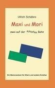 Maxi und Mori