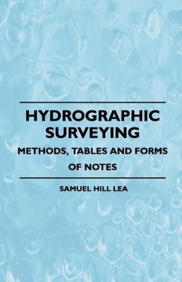 Hydrographic Surveying - Methods, Tables And Forms Of Notes