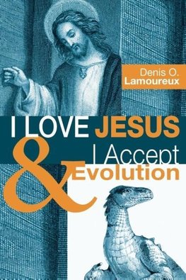 I Love Jesus & I Accept Evolution