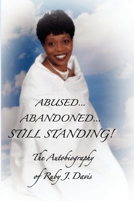 Abused, Abandoned, Still Standing!