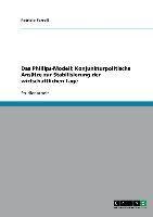 Das Phillips-Modell: Konjunkturpolitische Ansätze zur Stabilisierung der wirtschaftlichen Lage