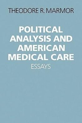 Political Analysis and American Medical Care Essays