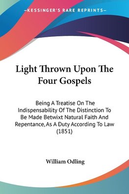 Light Thrown Upon The Four Gospels