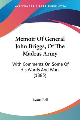 Memoir Of General John Briggs, Of The Madras Army