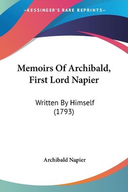 Memoirs Of Archibald, First Lord Napier