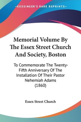 Memorial Volume By The Essex Street Church And Society, Boston