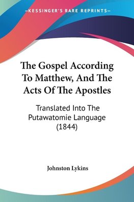 The Gospel According To Matthew, And The Acts Of The Apostles