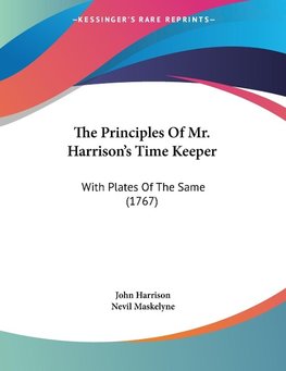 The Principles Of Mr. Harrison's Time Keeper