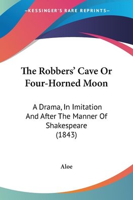 The Robbers' Cave Or Four-Horned Moon