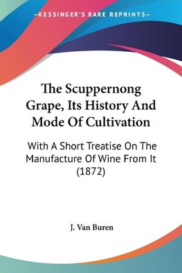 The Scuppernong Grape, Its History And Mode Of Cultivation