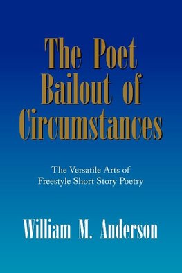 The Poet Bailout of Circumstances