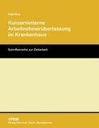 Konzerninterne Arbeitnehmerüberlassung im Krankenhaus