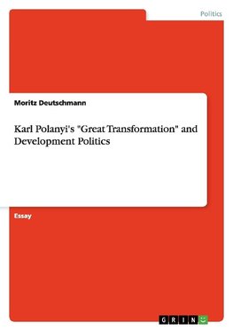 Karl Polanyi's "Great Transformation" and Development Politics